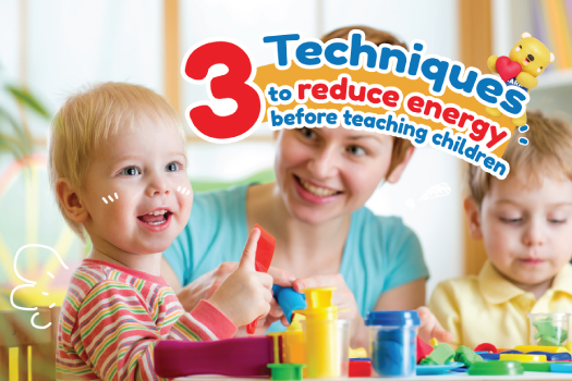 3 Techniques to reduce energy before teaching children